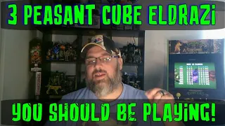 MTG 3 Peasant cube Eldrazi you should be playing!