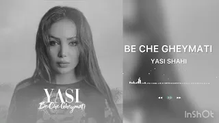 Yasi Shahi - Be Che Gheymati                                  ( ياسي شاهي - به چه قيمتي )