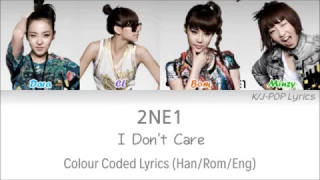 2NE1 (투애니원) - I Don't Care Colour Coded Lyrics (Han/Rom/Eng)