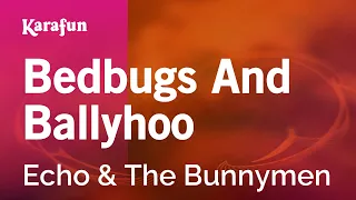 Bedbugs And Ballyhoo - Echo & The Bunnymen | Karaoke Version | KaraFun