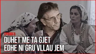 Duhet me ta gjet edhe ni gru vllau jem (Serial Episodi 5)  - Tregime Popullore Shqiptare