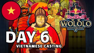 Red Bull Wololo V Main Event Day 6 Finals Day  - Vietnamese Casting