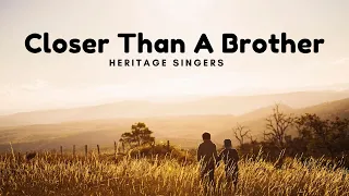 Closer Than A Brother by Heritage Singers | Worth Testifying