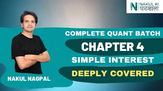 Free Complete Quant Batch By Nakul Sir | Chapter 4 | Simple Interest Deeply Covered Part 1