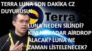 TERRA LUNA SON DAKİKA CZ DUYURUSU🚀LUNA NEDEN SİLİNDİ?💣BİNANCE NE ZAMAN LİSTELİYOR?🔥AİRDROP DAĞILIMI🚀