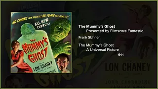 Filmscore Fantastic Presents: The Mummy's Ghost the Suite