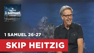 1 Samuel 26-27 | Skip Heitzig