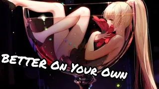 ♡ (19th Birthday Special) Nightcore - Better On Your Own (Lyrics) | NEFFEX ♡