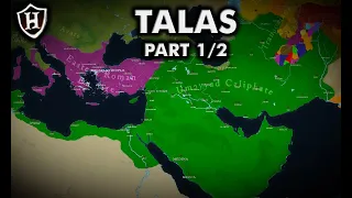 Battle of Talas, 751 AD ⚔️ Part 1/2 ⚔️ معركة نهر طلاس‎