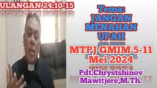 ULANGAN 24:10-15 || TEMA: "JANGAN MENAHAN UPAH" || MTPJ GMIM 5 - 11 MEI 2024