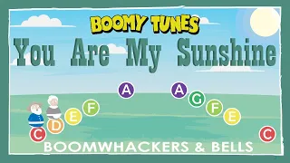 You Are My Sunshine - BOOMWHACKERS & BELLS Play Along