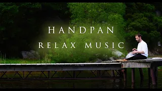 Handpan Music for Relaxation and Meditation - Nature sounds and Hang Drum