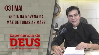 Experiência de Deus | 03-05-2021 | 4º Dia da Novena da Mãe de Todas as Mães