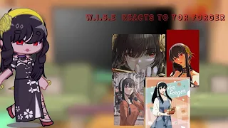 ||W.I.S.E react to yor Forger||•Hi_Bye_Lie•|| Spy x Family reacts||