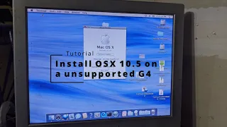 Tutorial: Install 10.5 on a unsupported G4 Mac with Unsupported Graphics