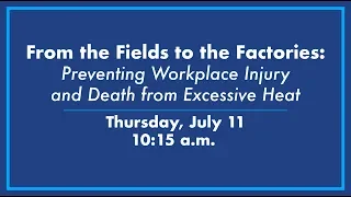 From the Fields to the Factories: Preventing Workplace Injury and Death from Excessive Heat