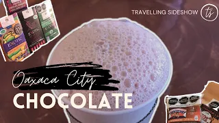 6 Best Ways to Try Oaxacan Chocolate | Chocolate Tour in Oaxaca City