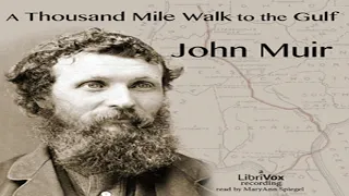 A Thousand Mile Walk to the Gulf by John MUIR read by MaryAnn | Full Audio Book