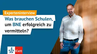 Experteninterview: So setzt ihr Bildung für nachhaltige Entwicklung erfolgreich in der Schule um