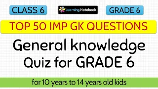 Top 50 Important Class 6 GK quiz | General Knowledge Quiz class 6 | Class 6 GK questions