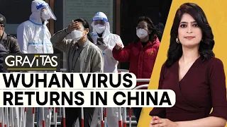 Gravitas: Wuhan Virus wave grips China, again