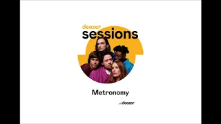 Metronomy - Walking In the Dark - Deezer Sessions