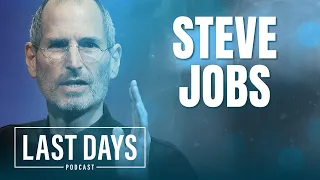 Ep. 41 - Steve Jobs | Last Days Podcast