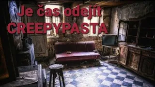 Je čas odejít - CREEPYPASTA CZ