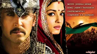 Jashn-E-Bahaaraa (Instrumental Music) - Jodhaa Akbar