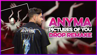 Drop Remake: Anyma - Pictures Of You