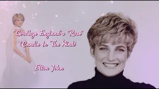 Goodbye England's Rose (Candle In The Wind) - Elton John (lyrics) - Tribute to Princess Diana