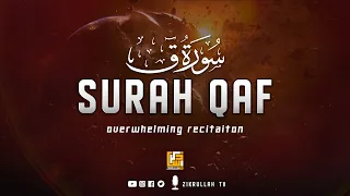 Stunning Recitation Of Surah Qaf سورة ق | POWERFUL VOICE | Zikrullah TV