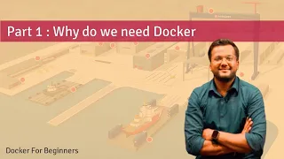 Part 1 : Why do we need docker | Docker for Beginners | Docker Course