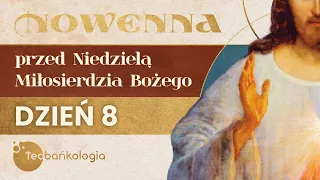 Nowenna do Miłosierdzia Bożego | DZIEŃ 8 | Modli się ks. Teodor