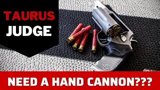 Need A Hand Cannon? - Taurus Judge