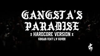 GANGSTA'S PARADISE HARDCORE VERSION (Coolio feat L.V Cover)