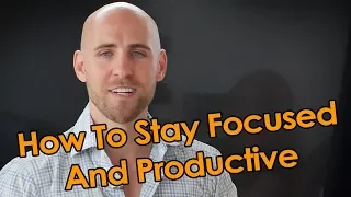 How To Stay Focused And Productive, Without Getting Overwhelmed Or Stressed