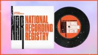 Announcing the National Recording Registry Selections for 2020