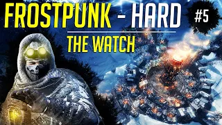 The Watch! - Let's Play Frostpunk HARD - Ep.5