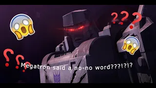 Megatron Says A No-No Word