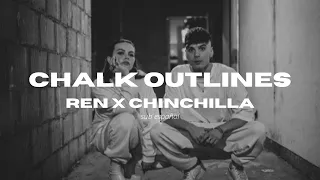 Chalk Outlines - REN X CHINCHILLA sub español