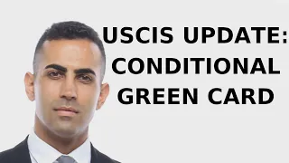 USCIS UPDATE FOR CONDITIONAL GREEN CARD HOLDERS