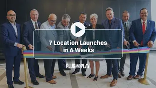 Plug and Play's 7 Location Launches in 6 Weeks