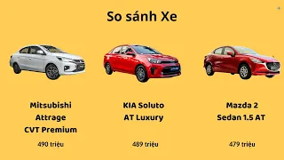 So sánh Mitsubishi Attrage Premium vs Kia Soluto Luxury và Mazda 2 1.5 AT: Đều 490 triệu trở xuống