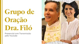 Grupo de oração com Padre Alexandre Fernandes e Dra.Filó - 28/05/24