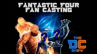 The DC Show - Fantastic 4 Fan Casting