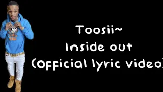 Toosii~ inside out (official lyric video)