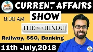 8:00 AM - CURRENT AFFAIRS SHOW 11th July | RRB ALP/Group D, SBI Clerk, IBPS, SSC, UP Police