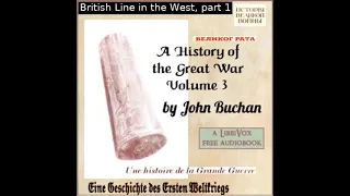 A History of the Great War, Volume 3 by John Buchan read by Various Part 1/5 | Full Audio Book