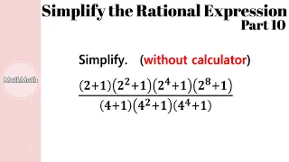 Rational Expressions - HOW TO: Simplify the Rational Expression (Part 10)